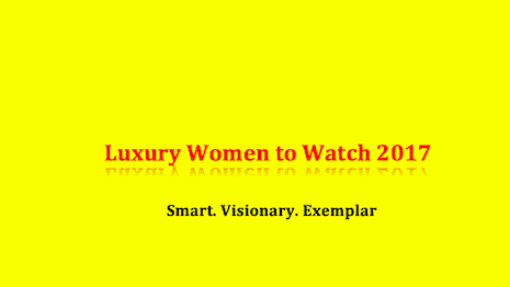 Luxury Women to Watch 2017