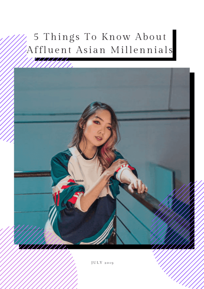 NEWSLETTER 5 Things to Know About Affluent Asian Millennials